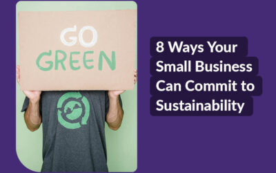 8 maneras en que su pequeña empresa puede comprometerse con la sostenibilidad 