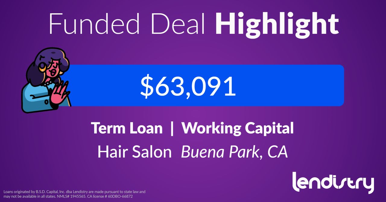 Funded Deal Highlight - $63,091 - Term Loan - Working Capital - Hair Salon, Buena Park, CA