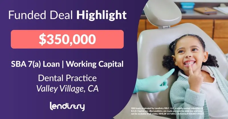 Funded Deal Highlight - $350,000 - SBA 7(a) Loan | Working Capital - Dental Practice - Valley Village, CA Banner