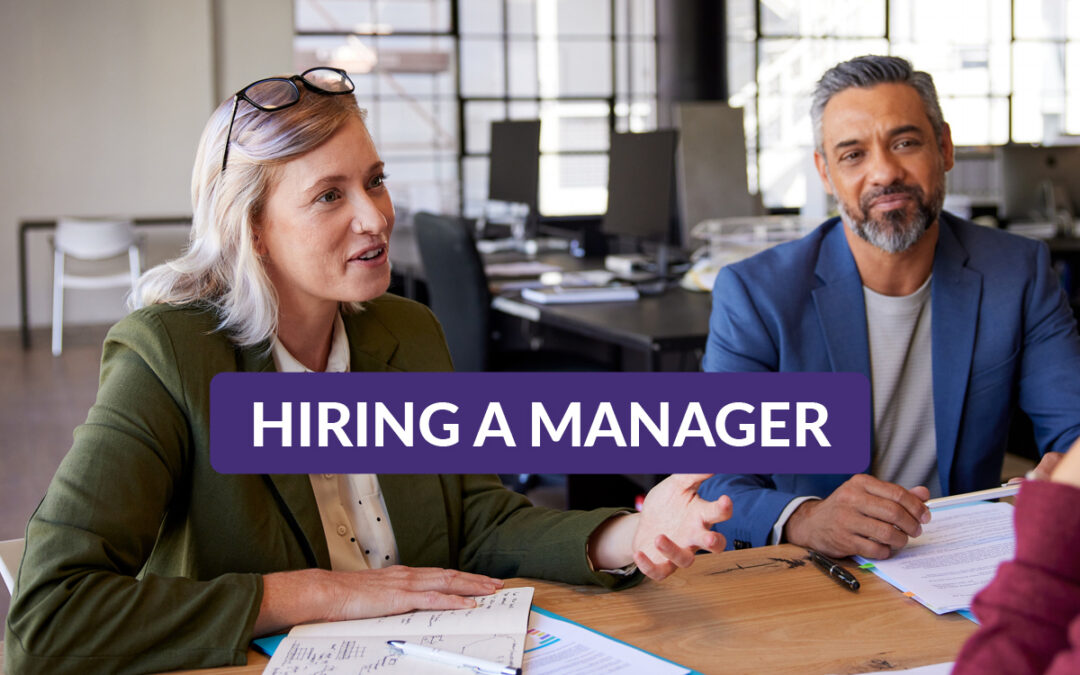 What To Look for When Hiring a Manager 