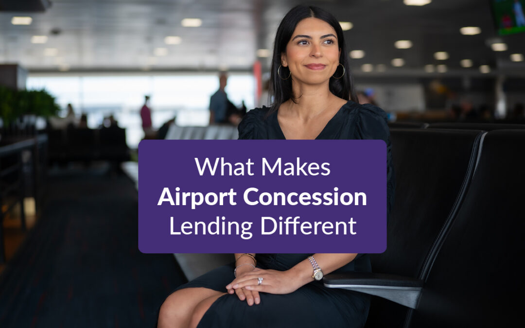 What Makes Airport Concession Lending Different