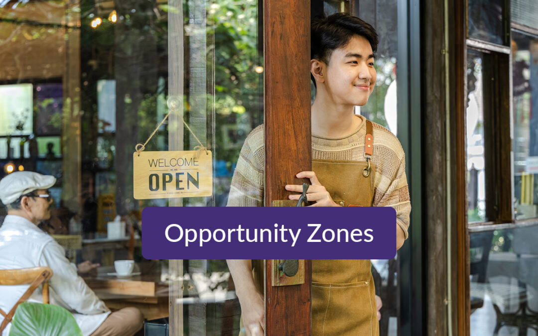 Opportunity Zone Changes: What Small Businesses Need to Know